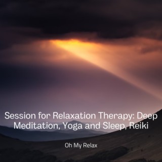 Session for Relaxation Therapy: Deep Meditation, Yoga and Sleep, Reiki