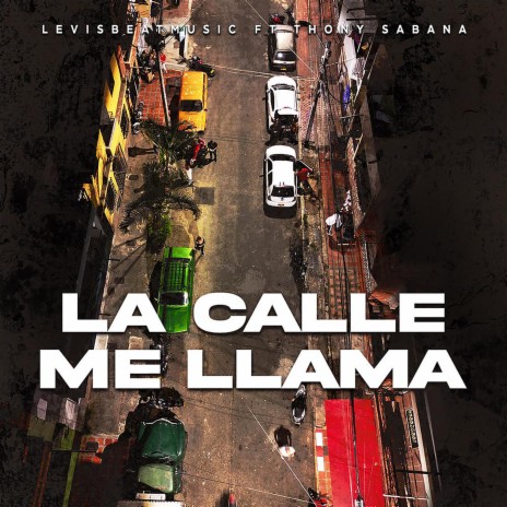 La Calle Me Llama ft. Thony Sabana | Boomplay Music