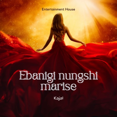 Ebanigi Nungshi Marise (Manipuri) | Boomplay Music