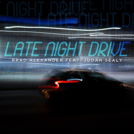 Late Night Drive (feat. Judah Sealy) | Boomplay Music