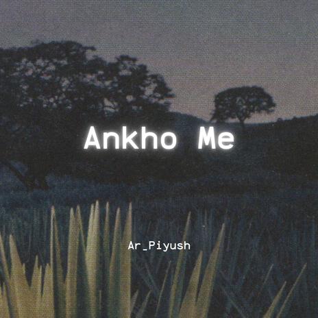 Ankho Me | Boomplay Music