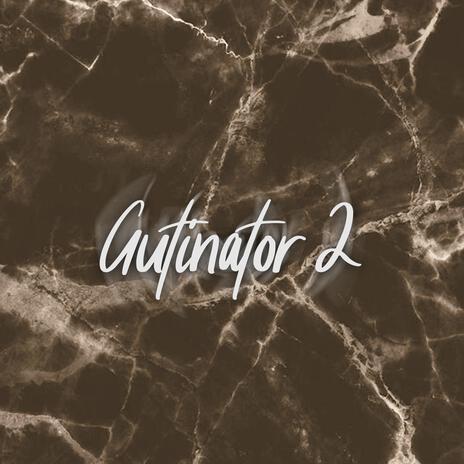 Gutinator 2 | Boomplay Music