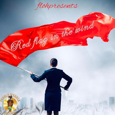 RED FLAG IN THE WIND | Boomplay Music