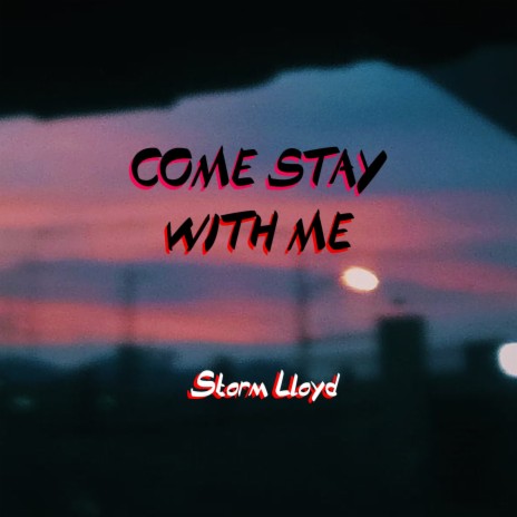 Come Stay With Me | Boomplay Music
