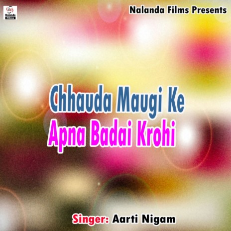 Chhauda Maugi Ke Apna Badai Krohi | Boomplay Music