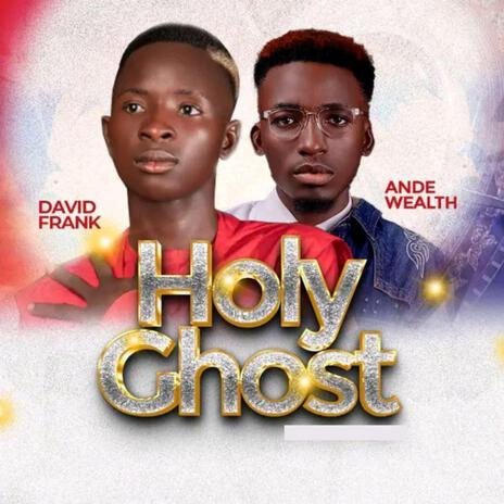 Holy Ghost (feat. Ande Wealth) | Boomplay Music