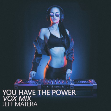 You Have the Power (Vox Mix) | Boomplay Music