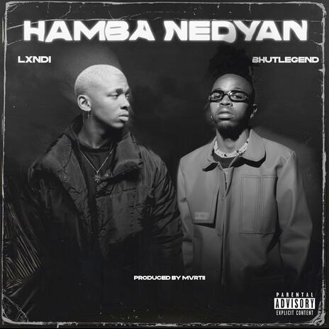 HAMBA NEDYAN ft. BhutLegend | Boomplay Music