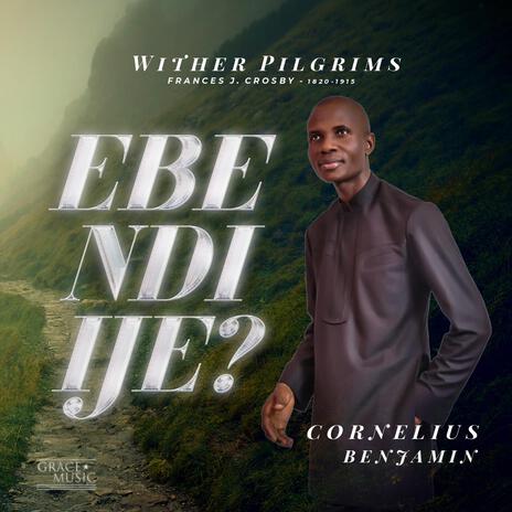 EBE NDI IJE WITHER PILGRIMS | Boomplay Music