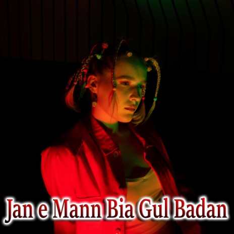 Jan e Mann Bia Gul Badan | Boomplay Music