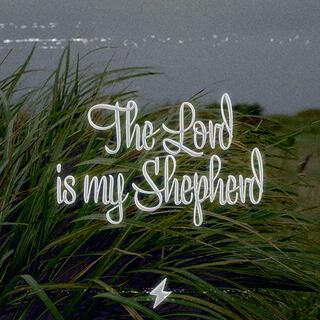 The Lord is my Shepherd lyrics | Boomplay Music