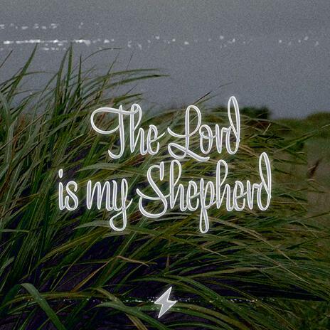 The Lord is my Shepherd