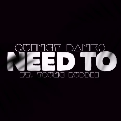 Need To (feat. Young Rubbii) | Boomplay Music