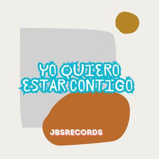 yo quiero estar contigo