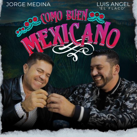 Como Buen Mexicano ft. Luis Angel "El Flaco" | Boomplay Music