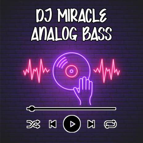 DJ Miracle (Analog Bass) | Boomplay Music