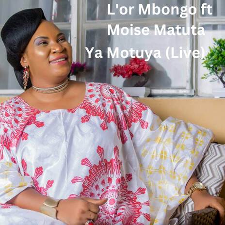 Ya Motuya (Live) ft. Moise Matuta | Boomplay Music