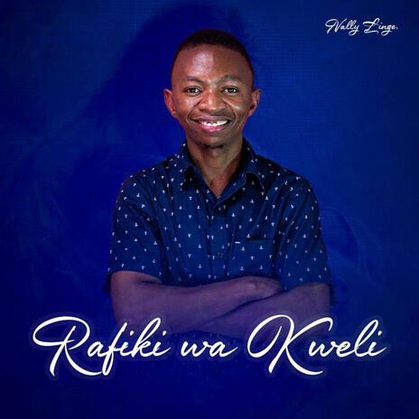 RAFIKI WA KWELI | Boomplay Music