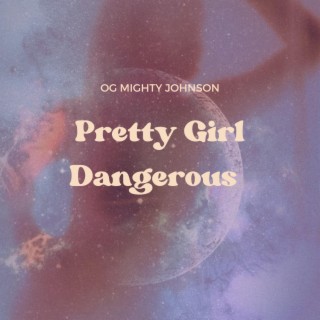 Pretty Girl Dangerous