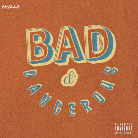 Bad & Dangerous | Boomplay Music