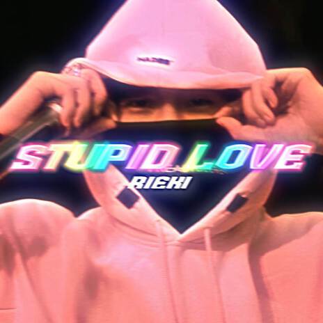 Stupid Love | Boomplay Music