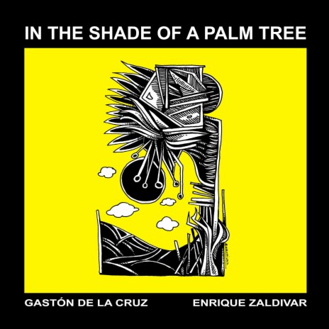 In The Shade Of A Palm Tree ft. Gastón de la Cruz | Boomplay Music