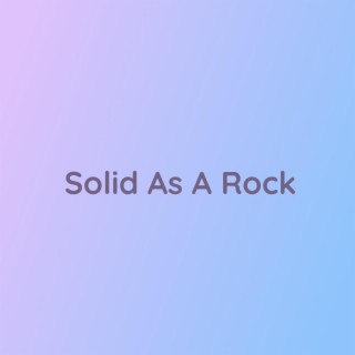 Solid As A Rock