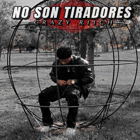 NO SON TIRADORES | Boomplay Music