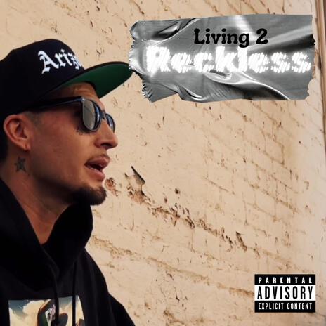 Living 2 Reckless | Boomplay Music