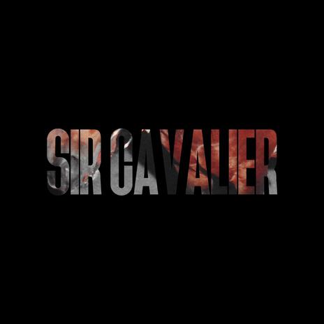 Sir Cavalier | Boomplay Music