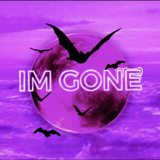 IM GONE lyrics | Boomplay Music