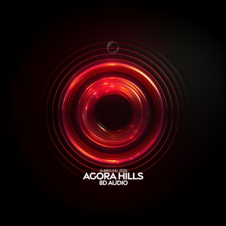 Agora Hills (8D Audio) ft. (((()))) | Boomplay Music