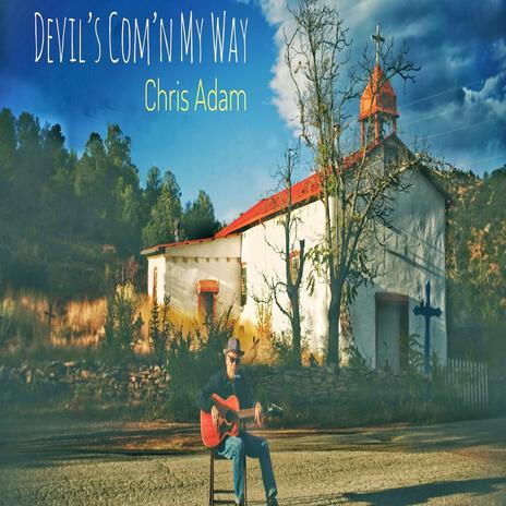 Devil's Com'n My Way | Boomplay Music