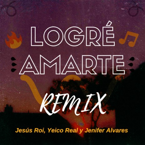 Logré amarte (Remix) ft. Yenifer alvares & Yeico real | Boomplay Music