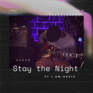 Stay the night ft. I Am Oasis lyrics | Boomplay Music