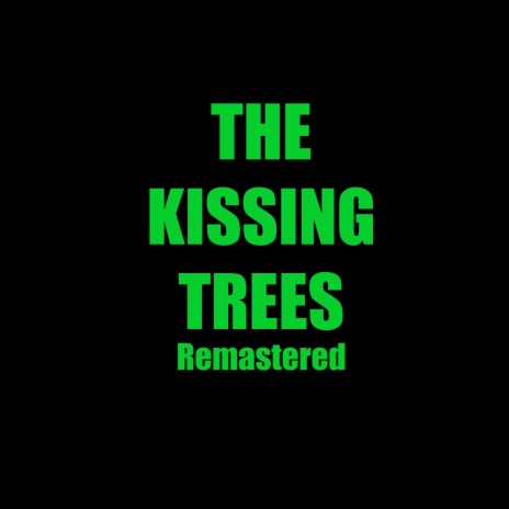 The Kissing Trees (Remastered)