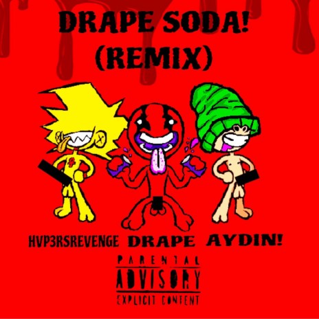 Drape Soda (remix) ft. HVP3RSREVENGE & Ayden Bays | Boomplay Music