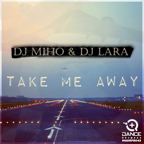 Take Me Away ft. DJ Lara