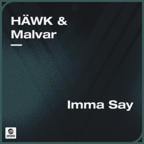 Imma Say ft. Malvar | Boomplay Music