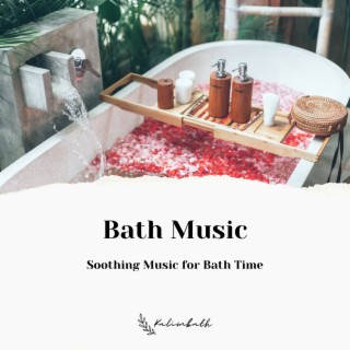 Bath Music: Soothing Music for Bath Time