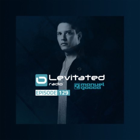 Levitated Radio (LEVITATED 129) (HIGHLIGHT OF THE WEEK) | Boomplay Music