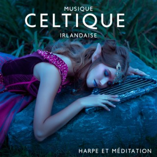 Musique celtique irlandaise et douces sonorités pour la détente: Harpe et Méditation le yoga et la méditation