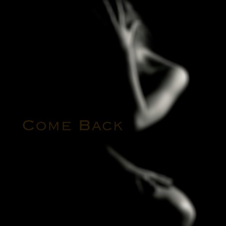 Come Back | Boomplay Music