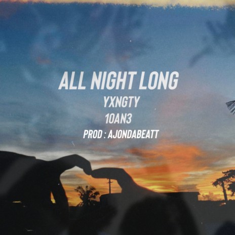 All Night Long ft. 1OAN3 & Aj Mxricio | Boomplay Music