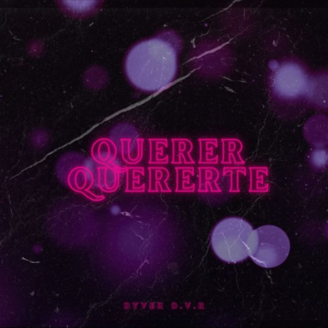 Querer Quererte | Boomplay Music