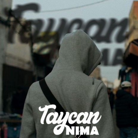 Taycan ft. Nima | Boomplay Music