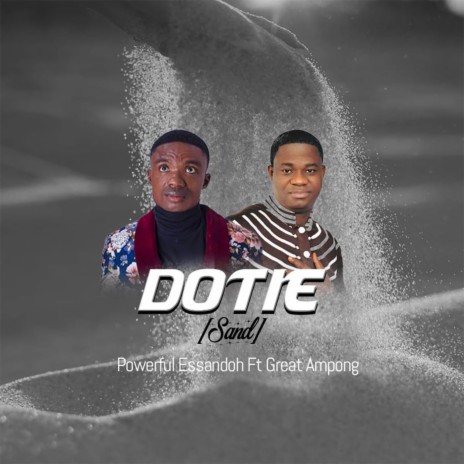 Dotie (Sand) ft. Great Ampong | Boomplay Music