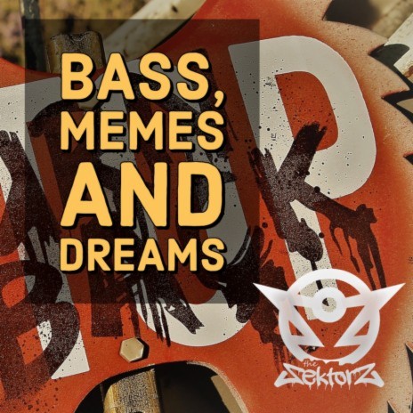 Bass, Memes & Dreams (Original Mix)