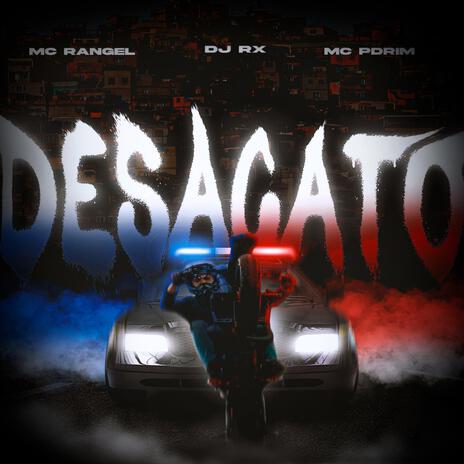 Desacato ft. MC RANGEL & DJ RX | Boomplay Music