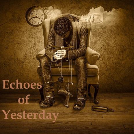 Echoes of Yesterday | Boomplay Music